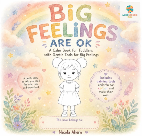 Front cover of Big Feelings Are OK - A Calm Book for Toddlers (girls edition) by Nicola Ahern.