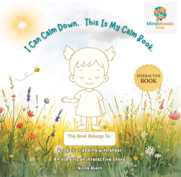 Front cover of I Can Calm Down, This Is My Calm Book - a book for girls aged 4+ by Nicola Ahern.